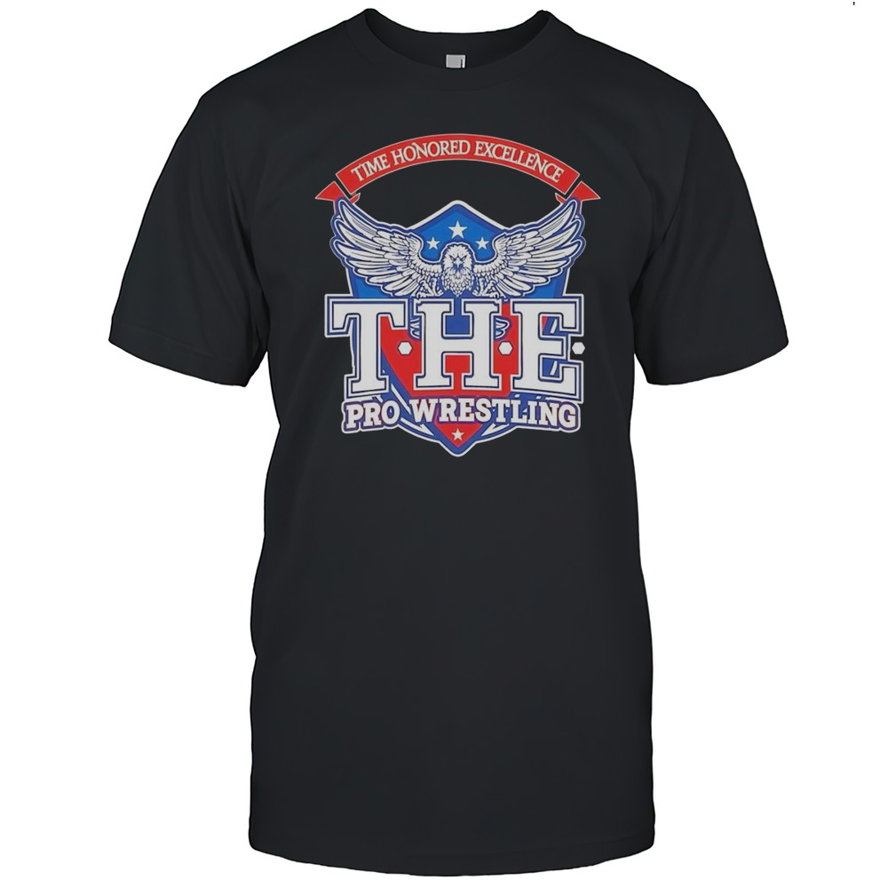 Time Honored Excellence The Pro Wrestling Shirt
