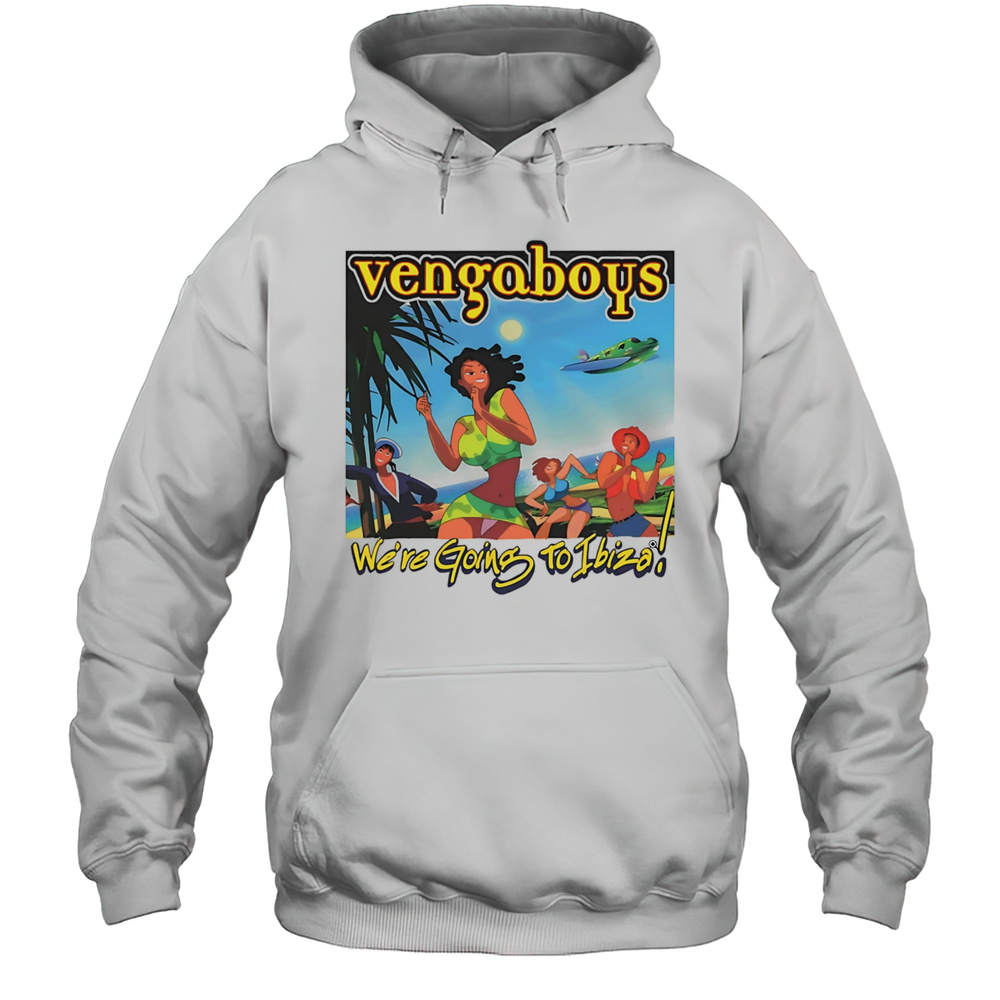Vengaboys Were Going To Ibiza Shirt Unisex Hoodie