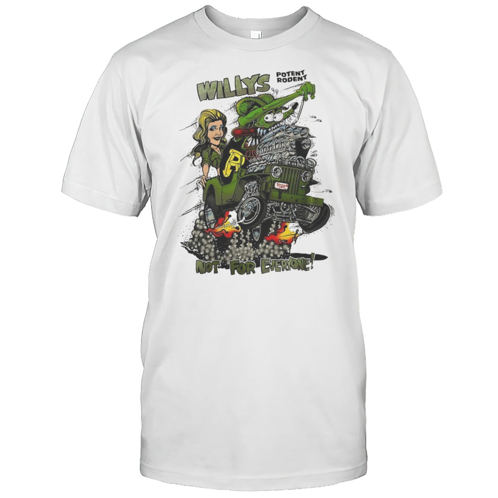Willys Potent Rodent Not For Everyone Ed Roth Rat Fink Shirt