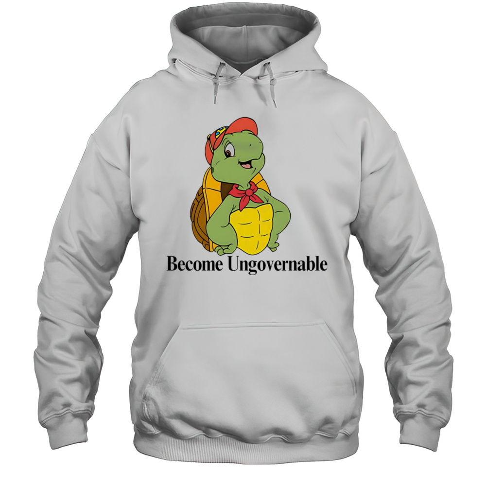 Become Ungovernable Turtle Shirt Unisex Hoodie