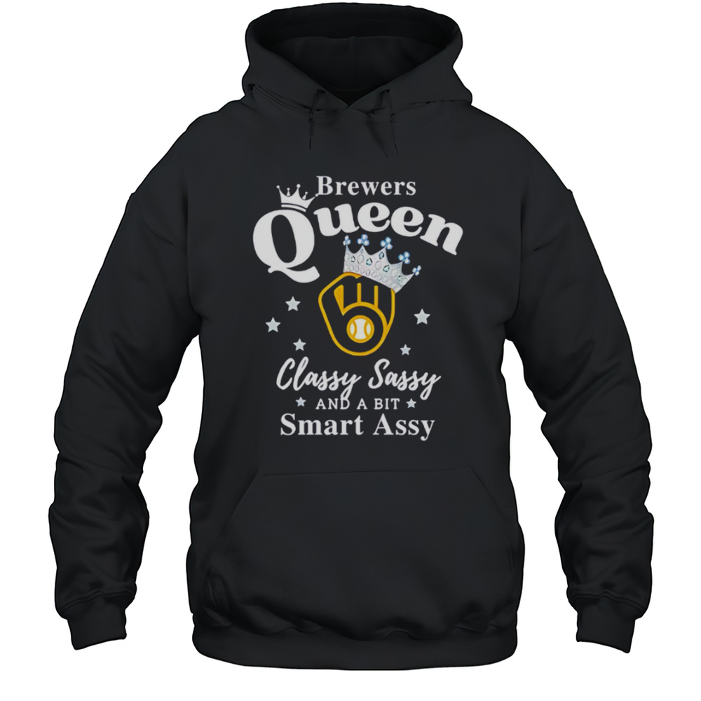 Brewers Queen Classy Sassy And A Bit Smart Assy Logo Shirt Unisex Hoodie