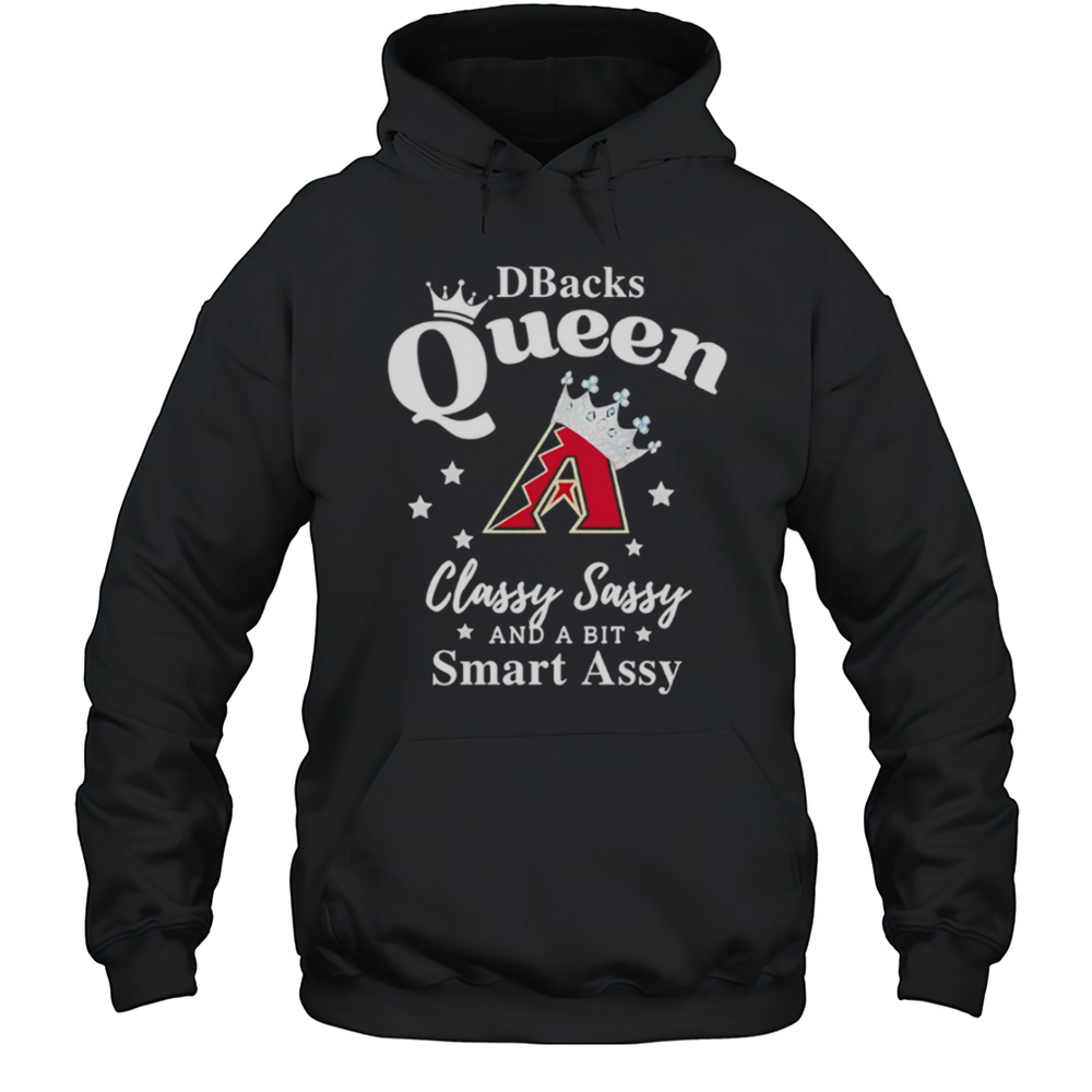 Diamondbacks Queen Classy Sassy And A Bit Smart Assy Logo Shirt Unisex Hoodie