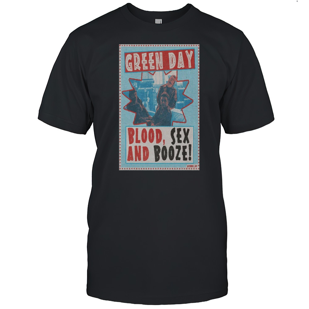 Green Day Blood And Poster Sex Booze 2025 Shirt