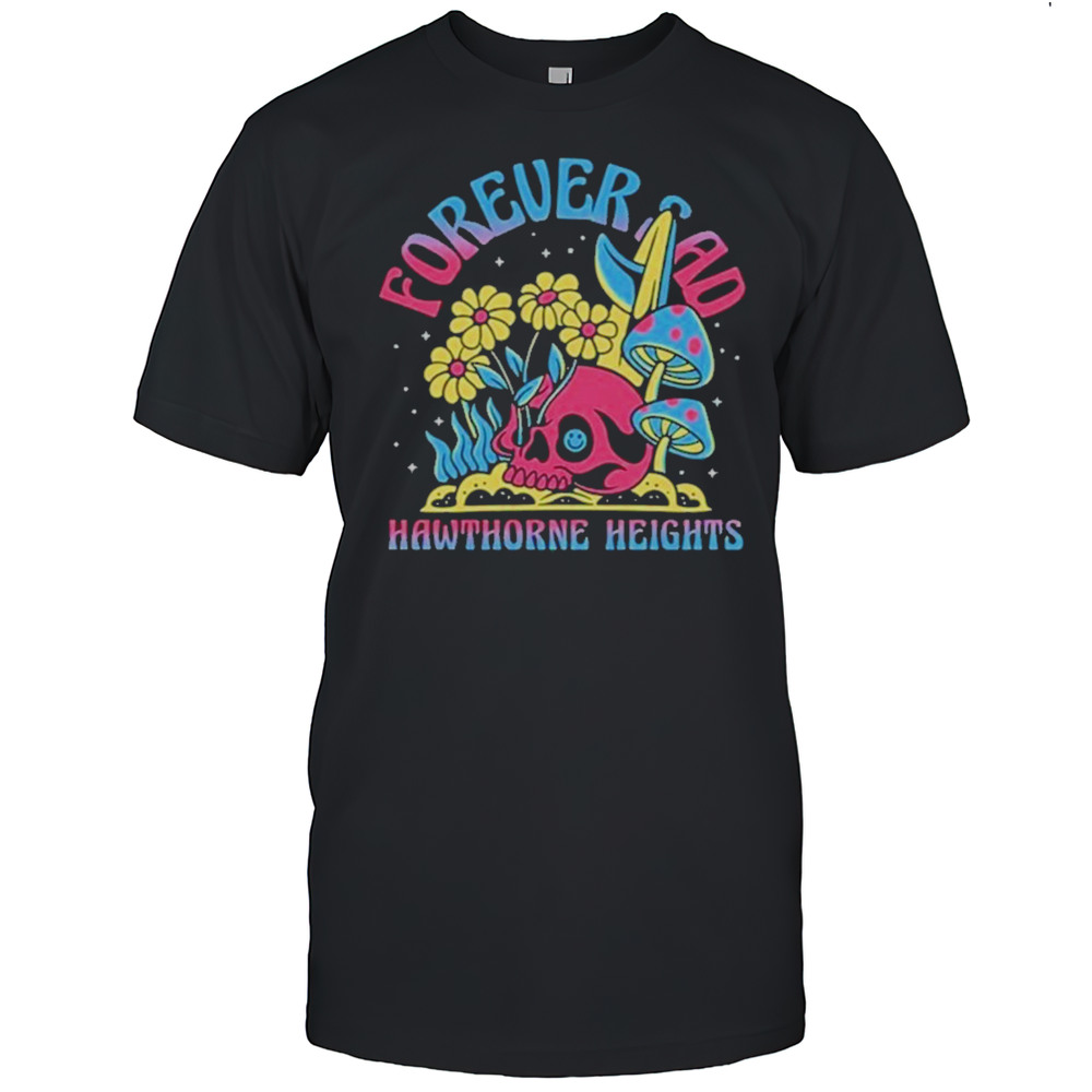 Hawthorne Heights Forever Sad Shirt