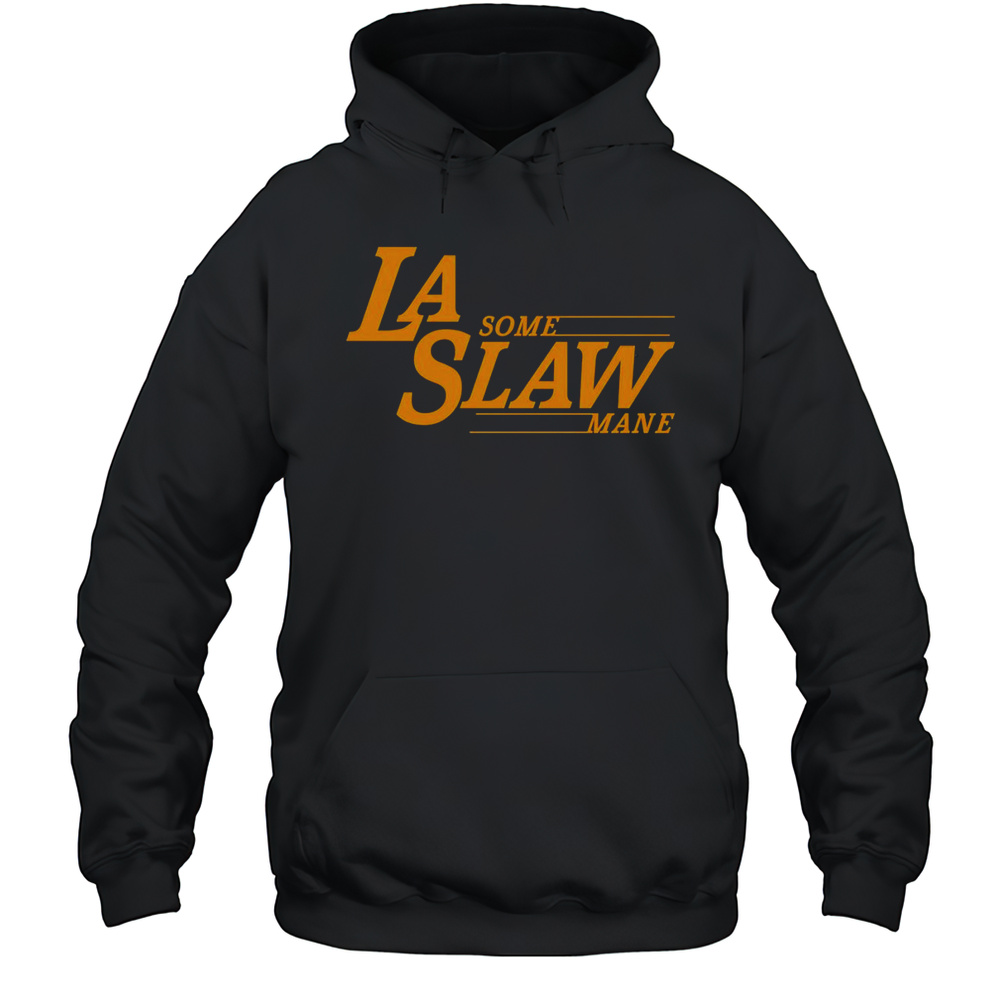 LA Some Slaw Mane Shirt Unisex Hoodie