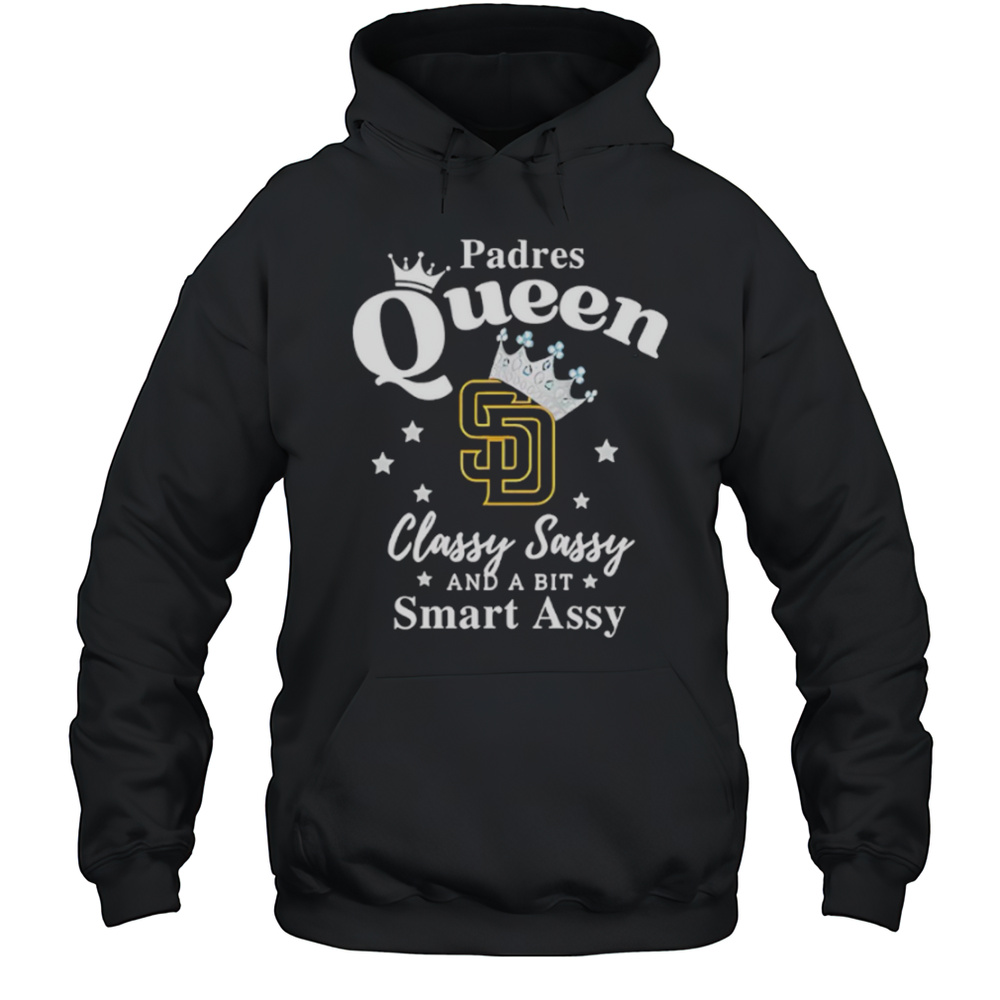 Padres Queen Classy Sassy And A Bit Smart Assy Logo Shirt Unisex Hoodie