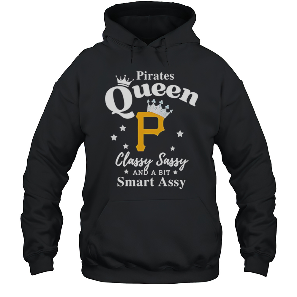 Pittsburgh Pirates Queen Classy Sassy And A Bit Smart Assy Logo Shirt Unisex Hoodie