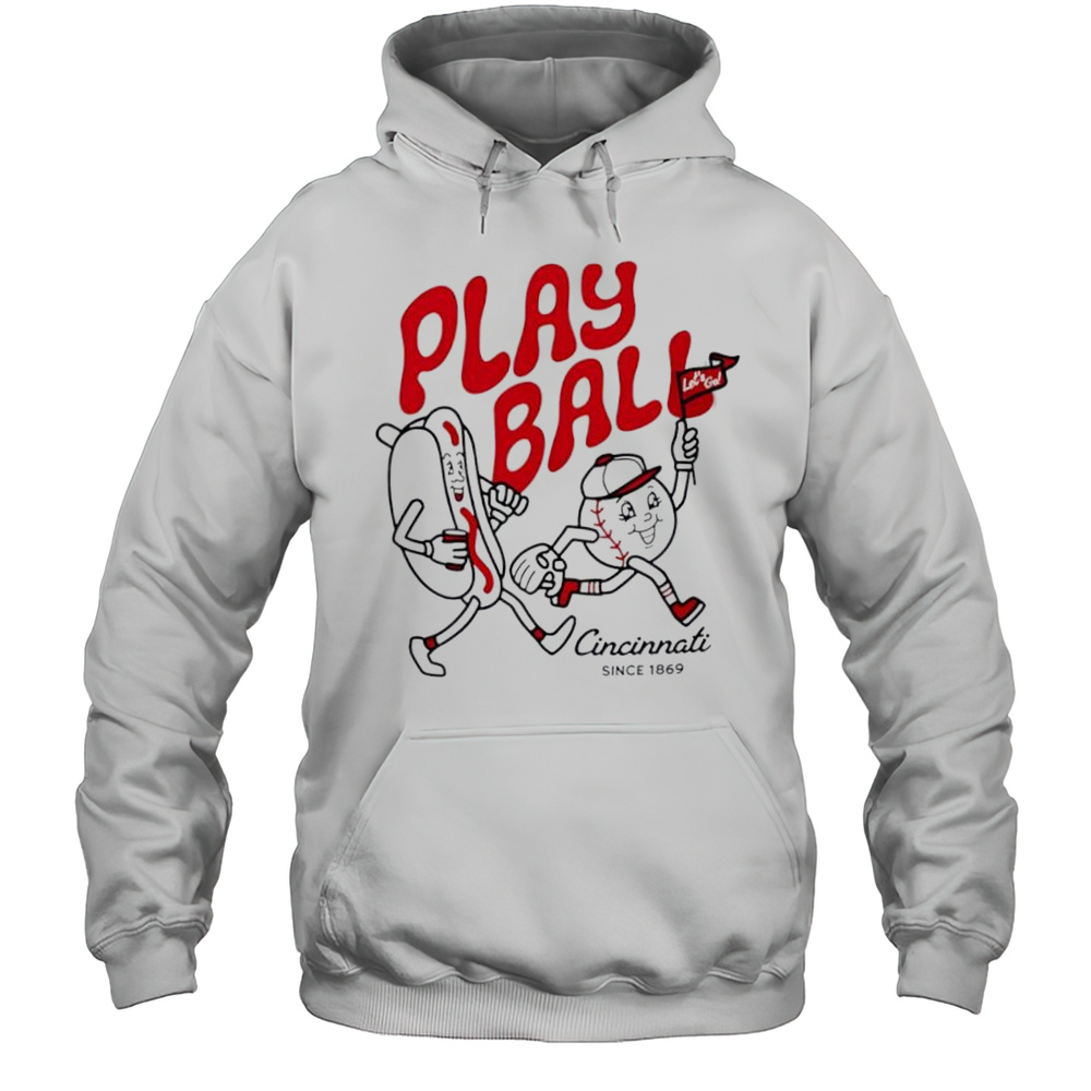 Play Ball Lets Go Cincinnati Since 1869 Hotdog Shirt Unisex Hoodie