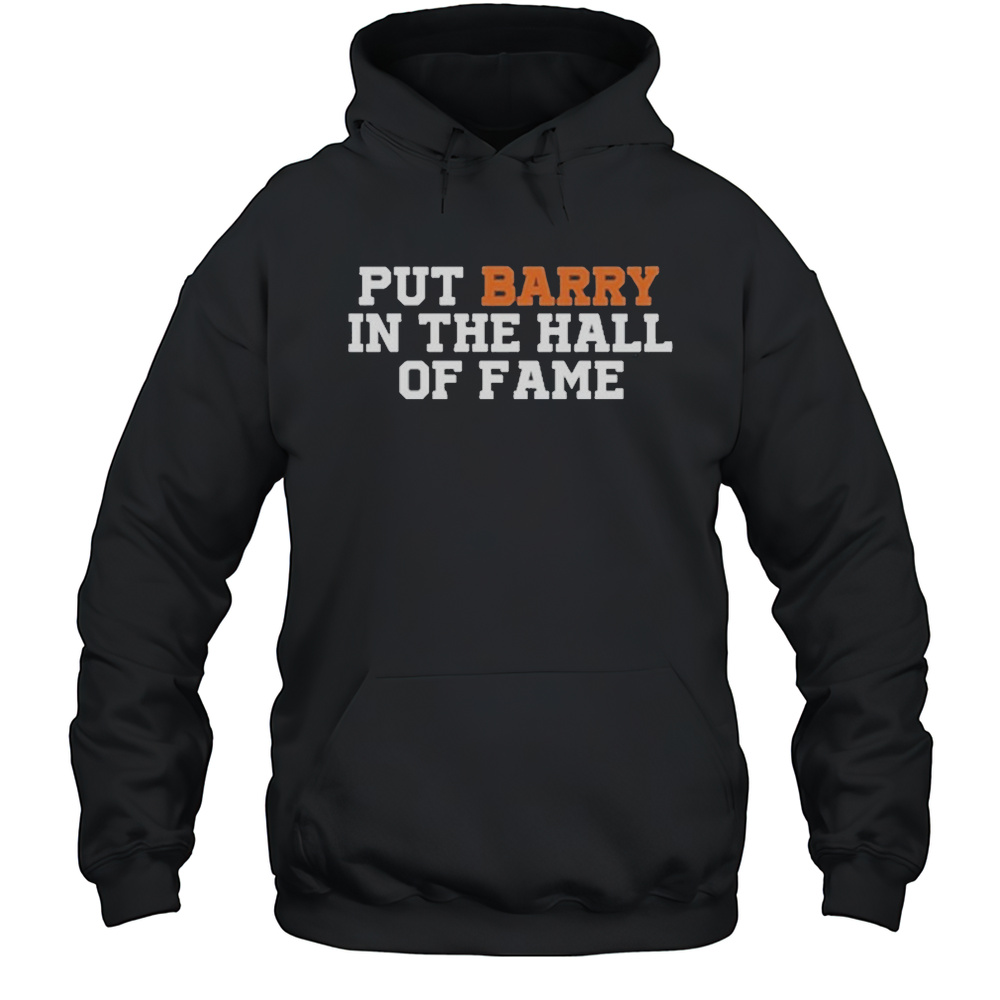 Put Barry In The Hall Of Fame Shirt Unisex Hoodie