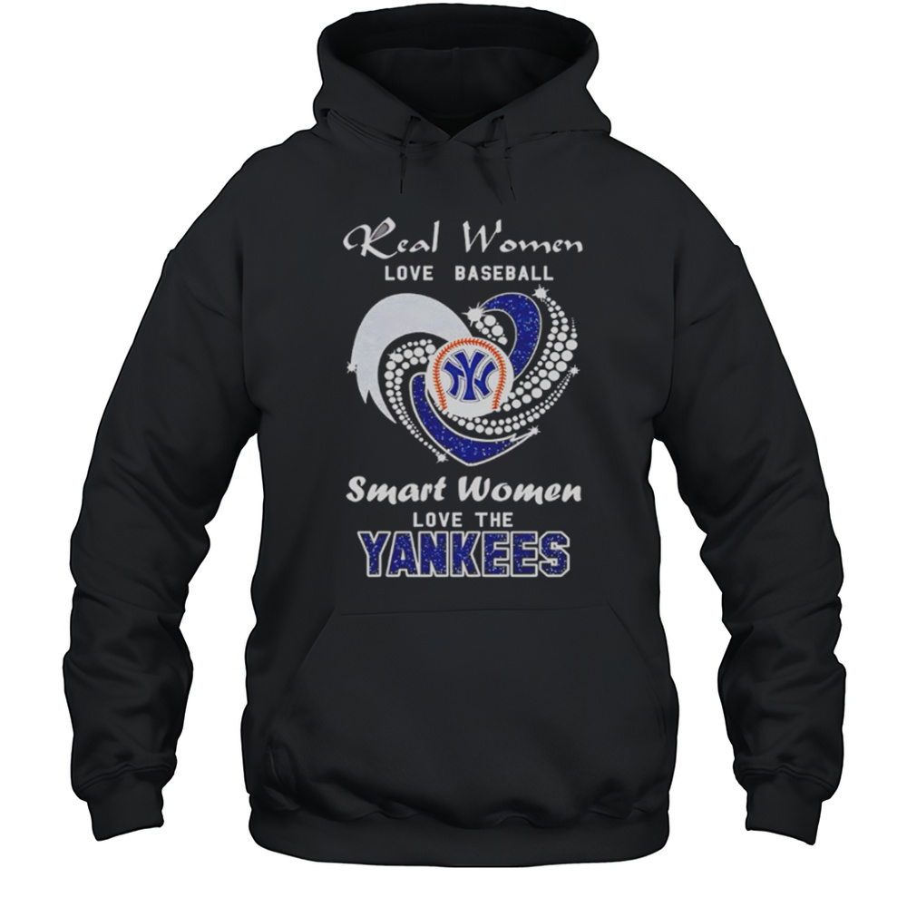 Real Women Love Baseball Smart Women Love The Yankees Shirt Unisex Hoodie