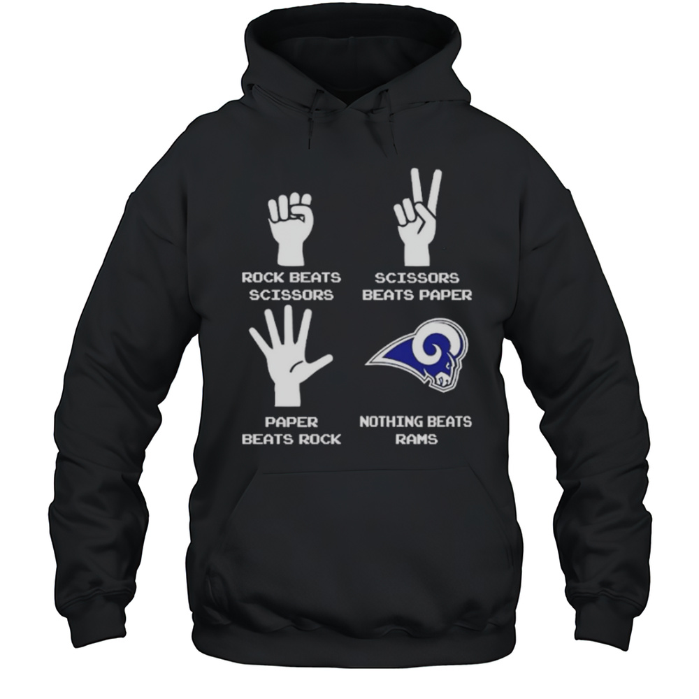 Rock Beats Scissors Paper Beats Rock Scissors Beats Paper Nothing Beats Los Angeles Rams Shirt Unisex Hoodie