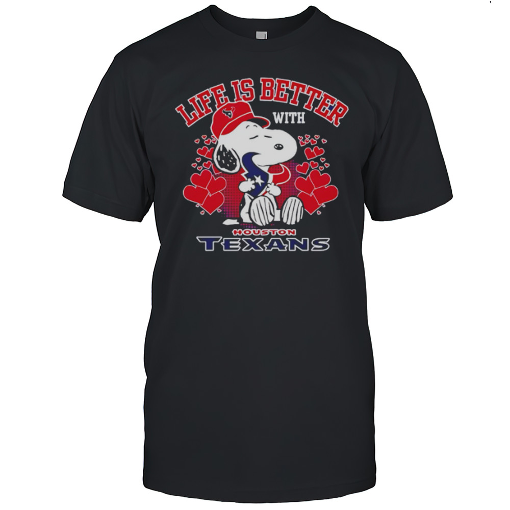 Snoopy Life Is Better With Houston Texans Shirt