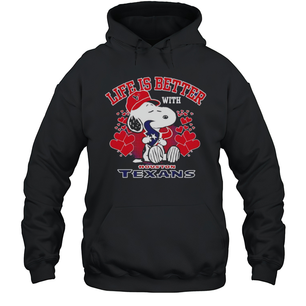 Snoopy Life Is Better With Houston Texans Shirt Unisex Hoodie