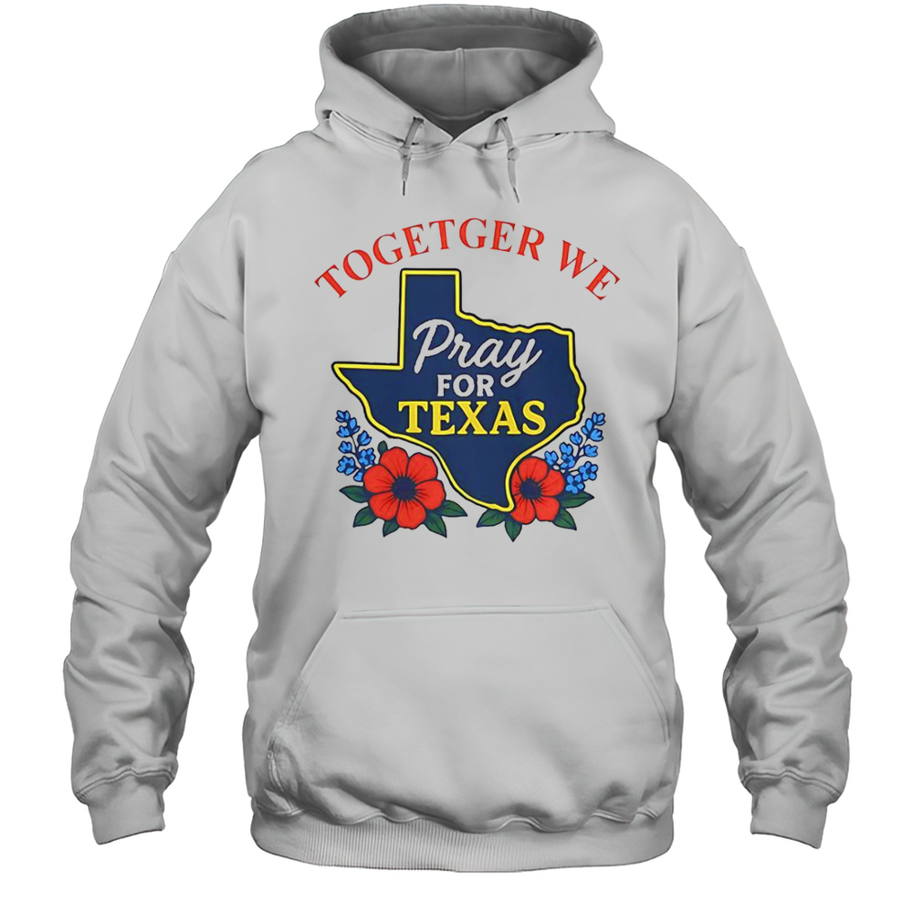 Together For Texas Flower T-Shirt Unisex Hoodie