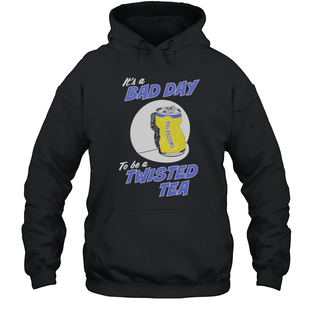 Twisted Tea Bad Day T-Shirt Unisex Hoodie