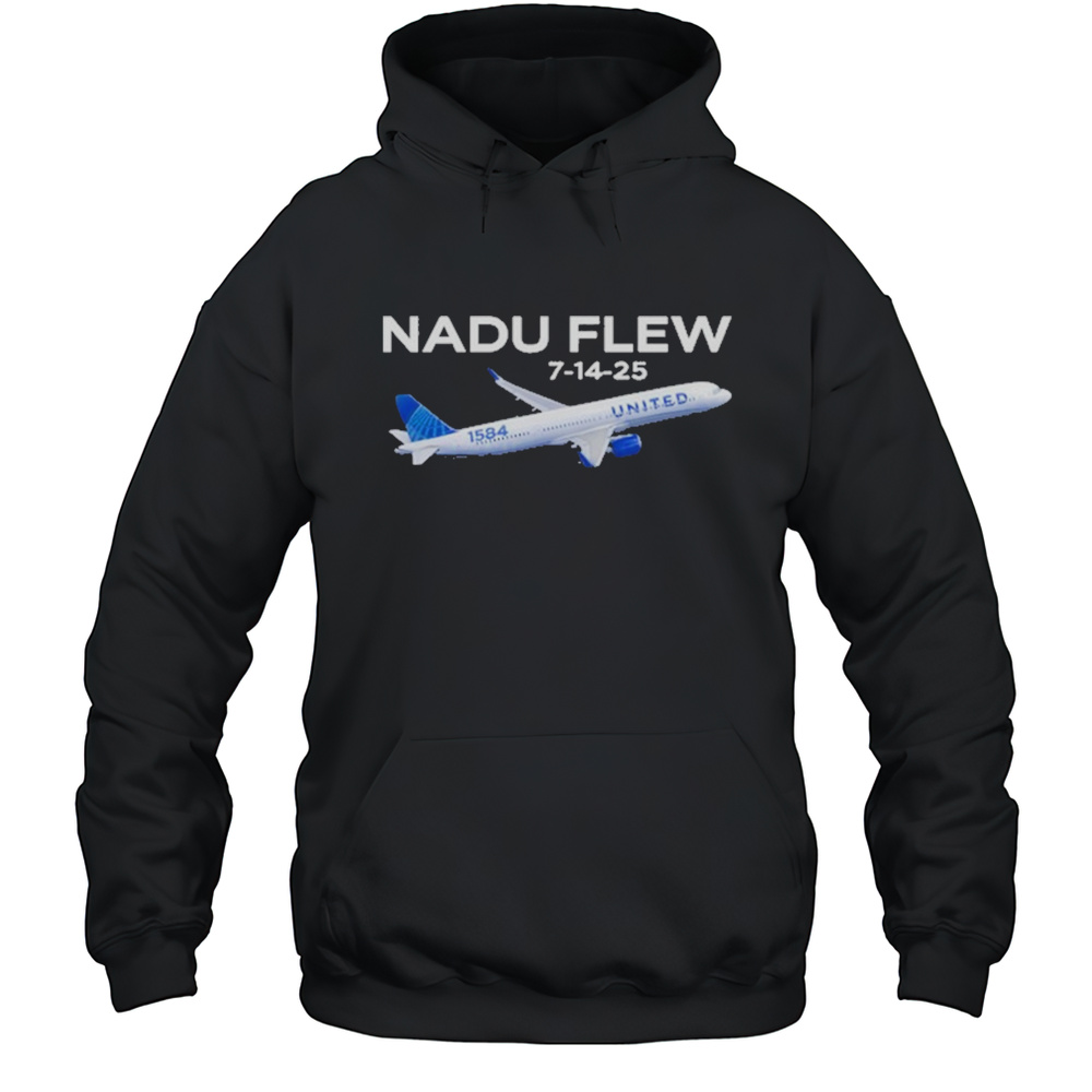 Ua 1584 Nadu Flew 7-14-25 Shirt Unisex Hoodie