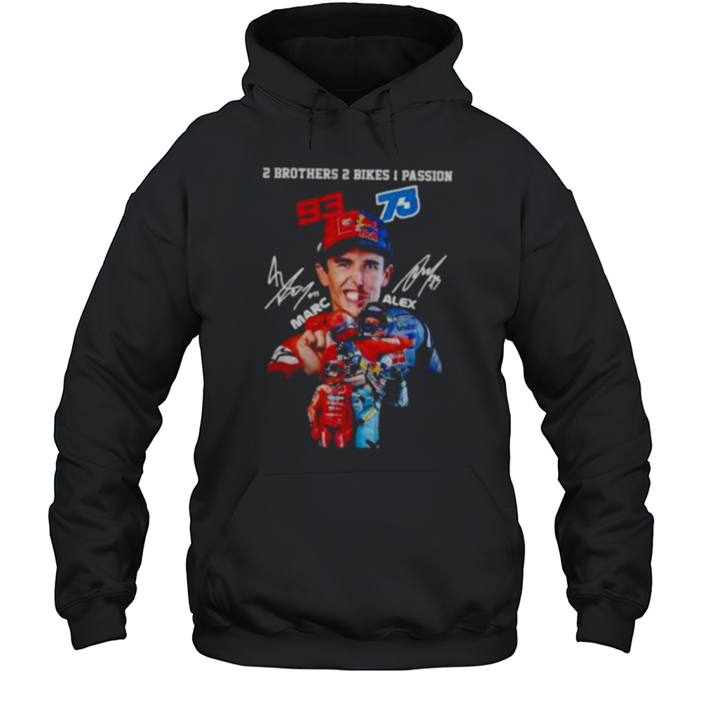 2 Brothers 2 Bike 1 Passion Marc Marquez X Alex Marquez Signatures Shirt Unisex Hoodie