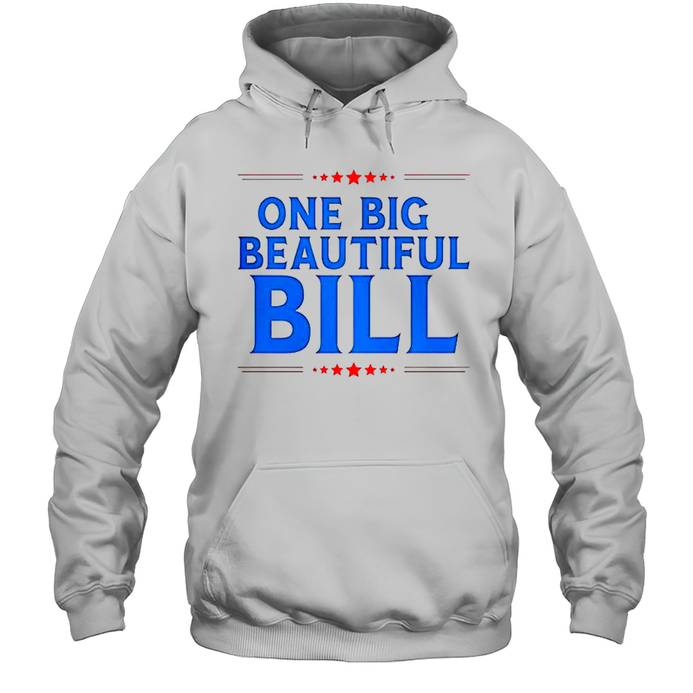 Donald Trump One Big Beautiful Bill T-Shirt Unisex Hoodie