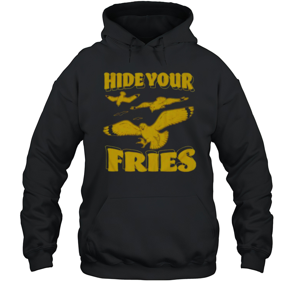 Hide Your Fries Bird Shirt Unisex Hoodie