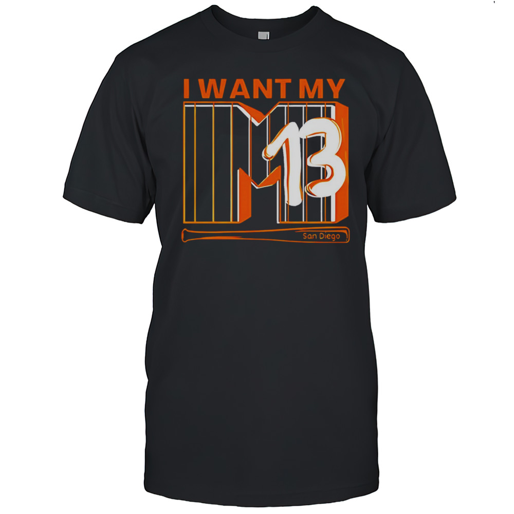 I Want My 13 San Diego Shirt