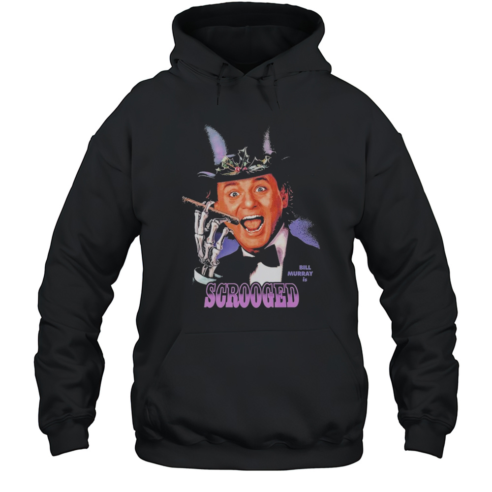 Scrooged Bill Murray Is T-shirt Unisex Hoodie