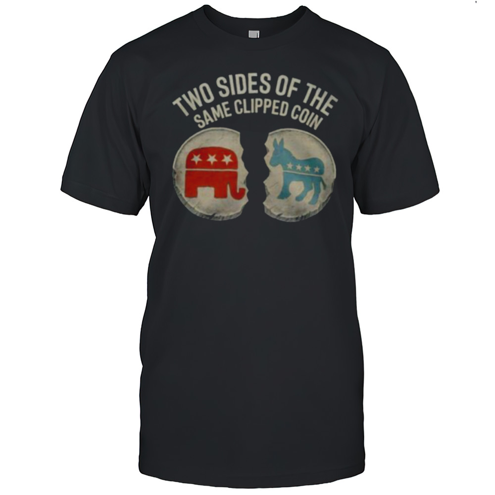 Two Sides Of The Same Clipped Coin Republican Party Vs Democratic Party Shirt