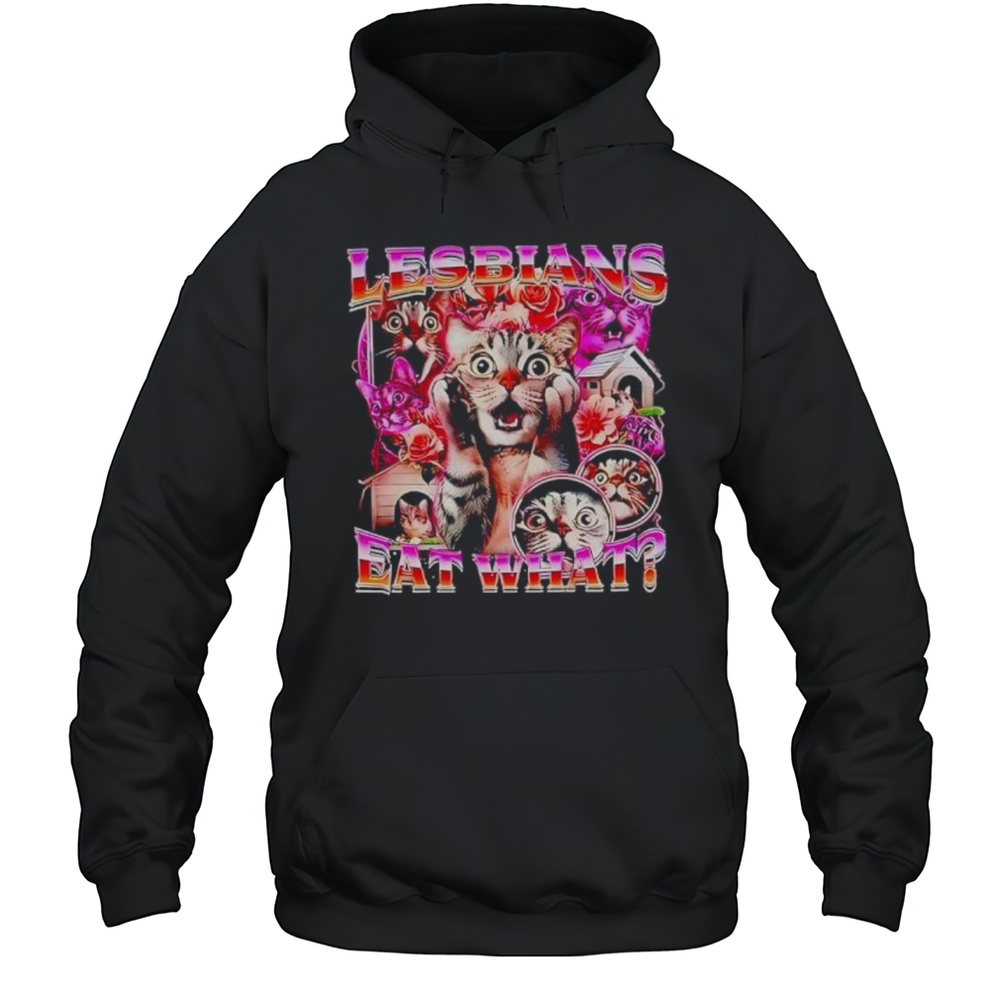 Cat Lesbians Eat What Graphic Shirt Unisex Hoodie