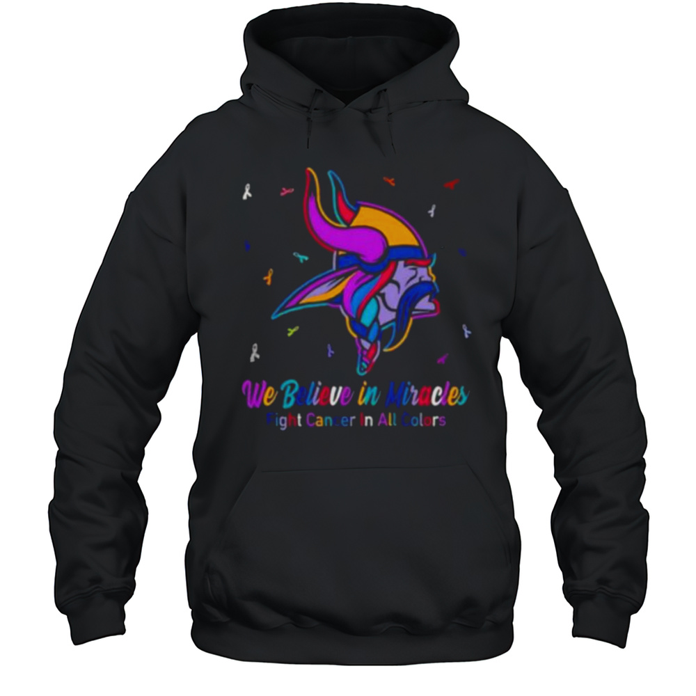 Minnesota Vikings We Believe In Miracles Fight Cancer In All Colors Shirt Unisex Hoodie