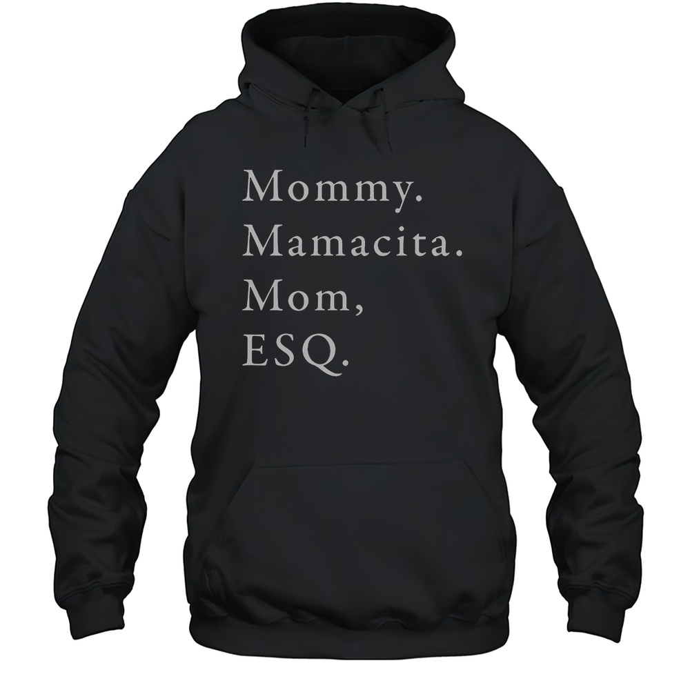 Mommy Mamacita Mom ESQ T-Shirt Unisex Hoodie