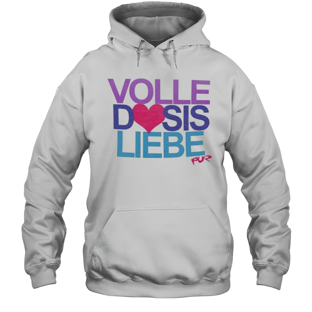 Pur Volle Dosis Liebe T-shirt Unisex Hoodie