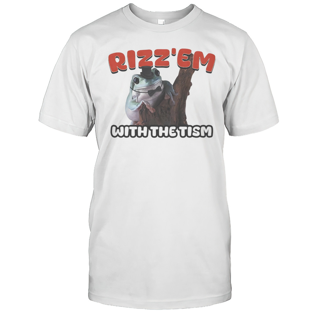 RizzEm With The Tism Shirt