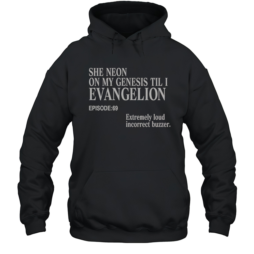 She Neon On My Genesis Till I Evangelion T-Shirt Unisex Hoodie