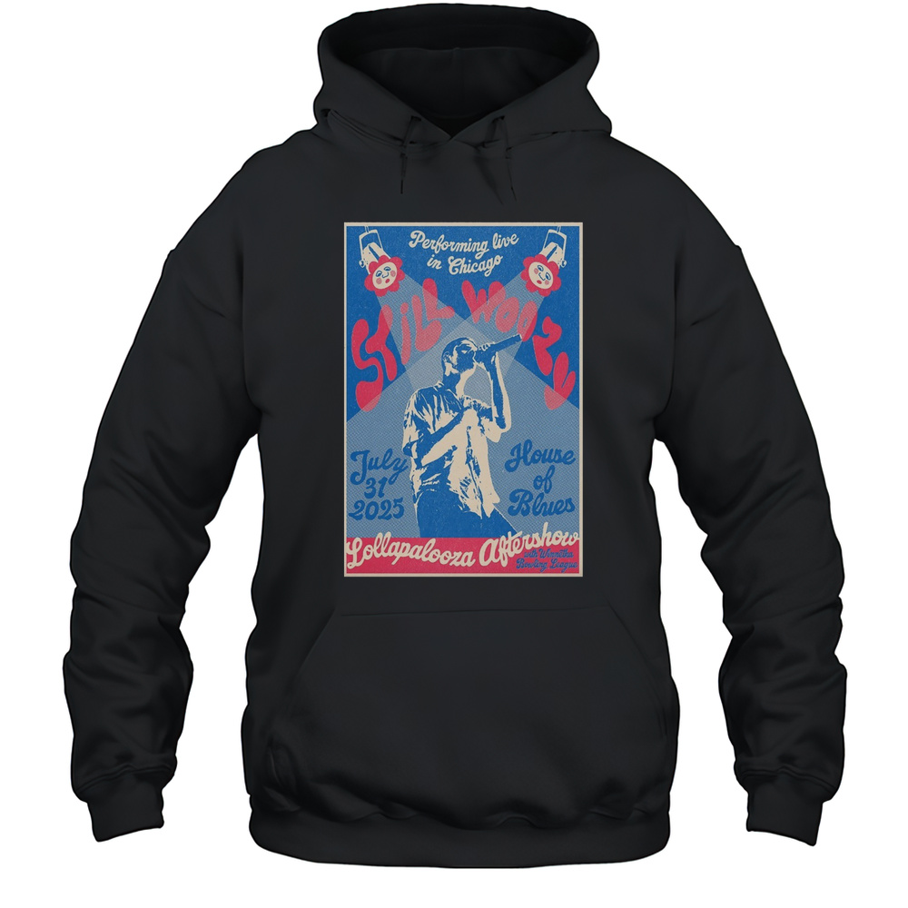 Still Woozy Lollapalooza Aftershow Chicago July 31 2025 Poster T-Shirt Unisex Hoodie