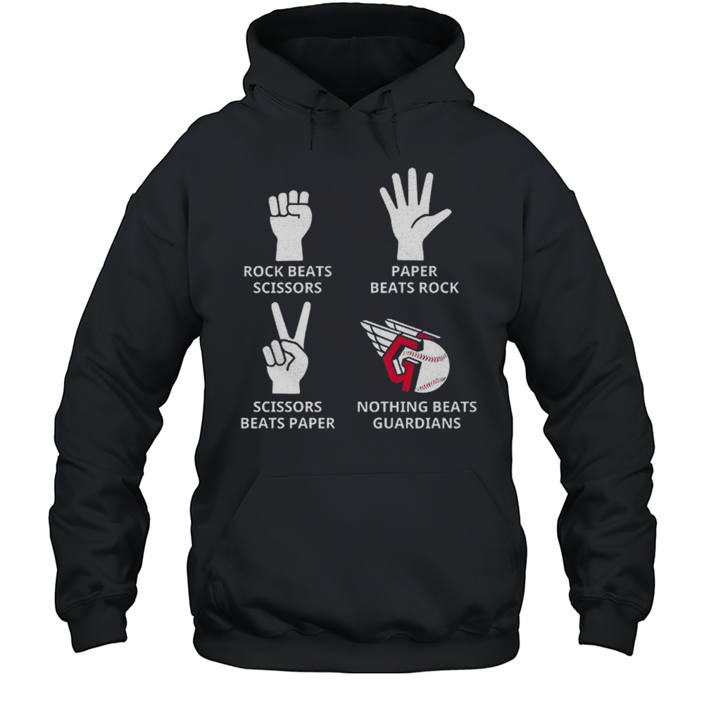 Cleveland Guardians Rock Beats Scissors Paper Beats Rock Scissors Beats Paper Nothing Beats Guardians Shirt Unisex Hoodie