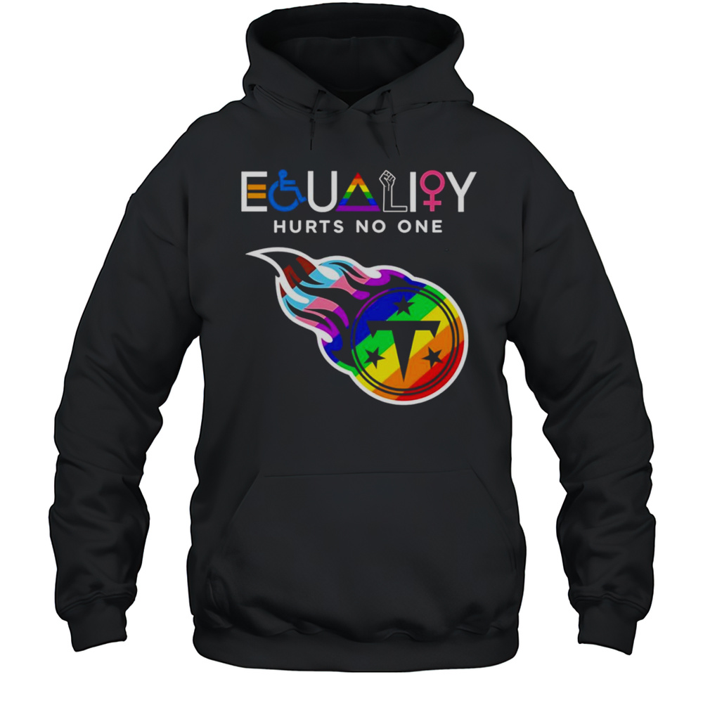 Equality Hurts No One Tennessee Titans Shirt Unisex Hoodie