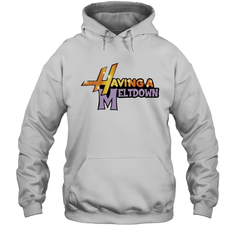 Having A Meltdown T-Shirt Unisex Hoodie