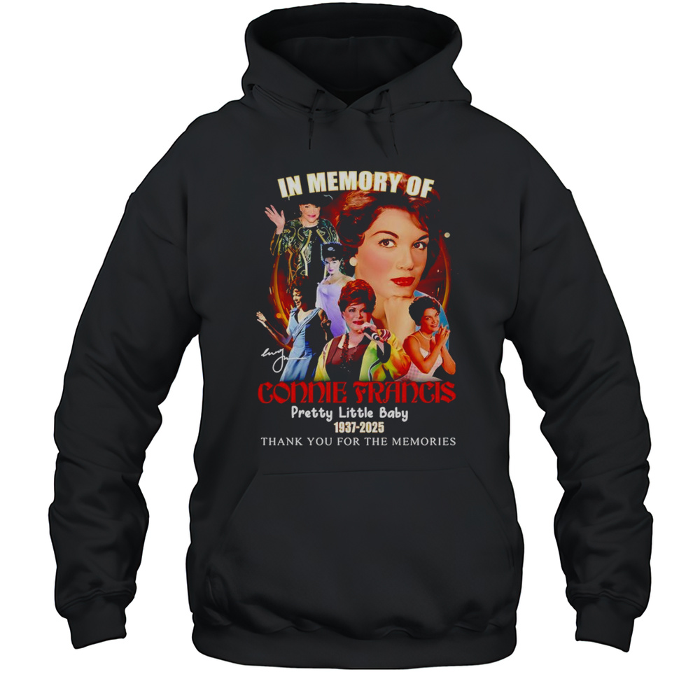 In Memory Of Connie Francis Pretty Little Baby 1937 2025 Thank You For The Memories Shirt Unisex Hoodie