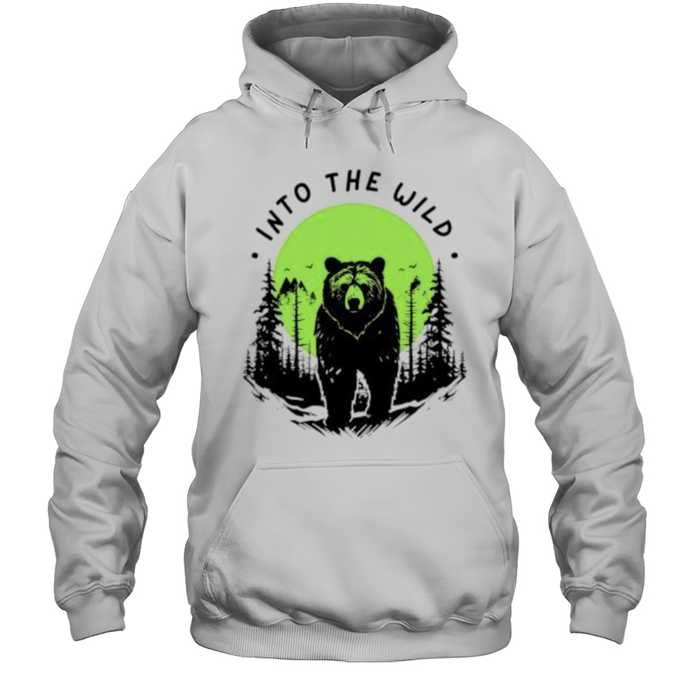 Into The Wild Bear Shirt Unisex Hoodie