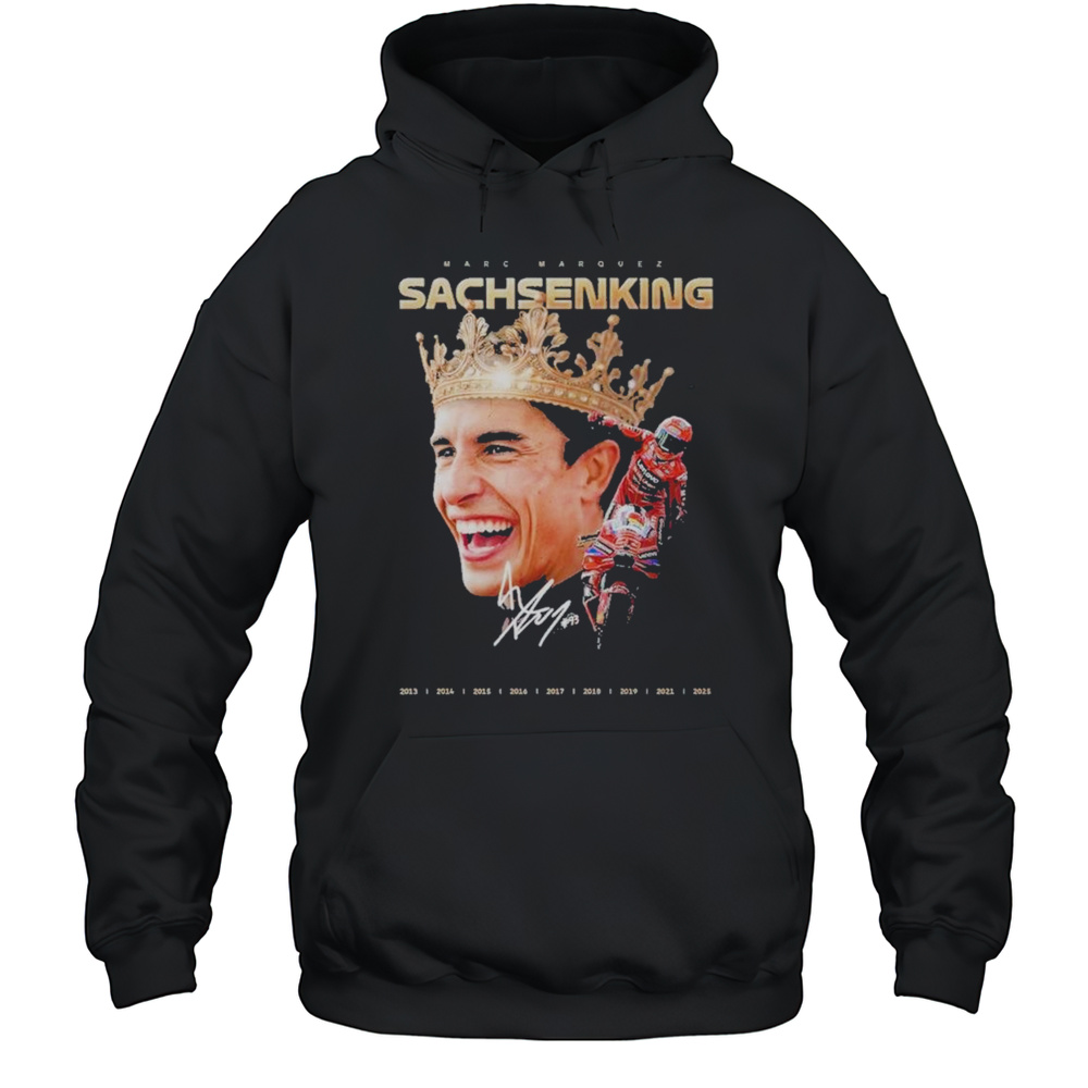 Marc Mrquez Sachsenking 9th MotoGP Win Signature Shirt Unisex Hoodie