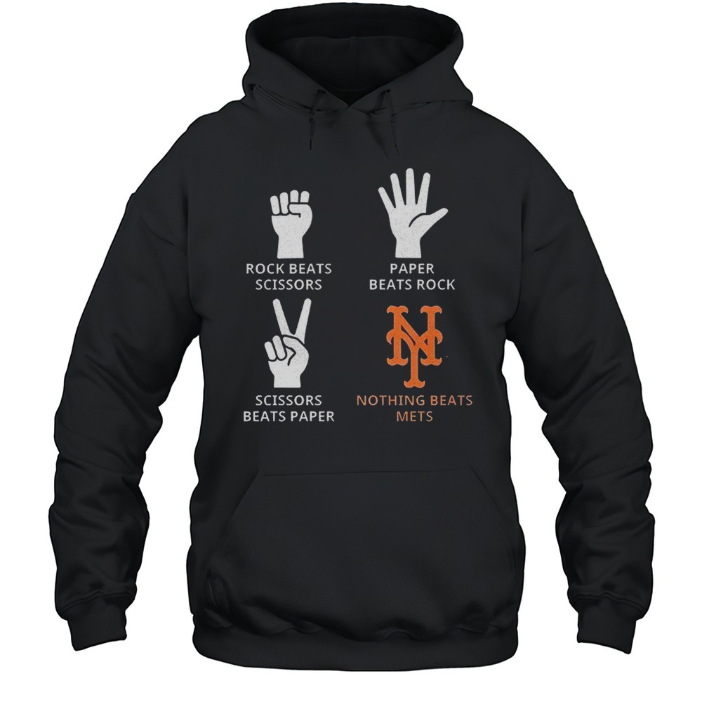 New York Mets Rock Beats Scissors Paper Beats Rock Scissors Beats Paper Nothing Beats Mets Shirt Unisex Hoodie