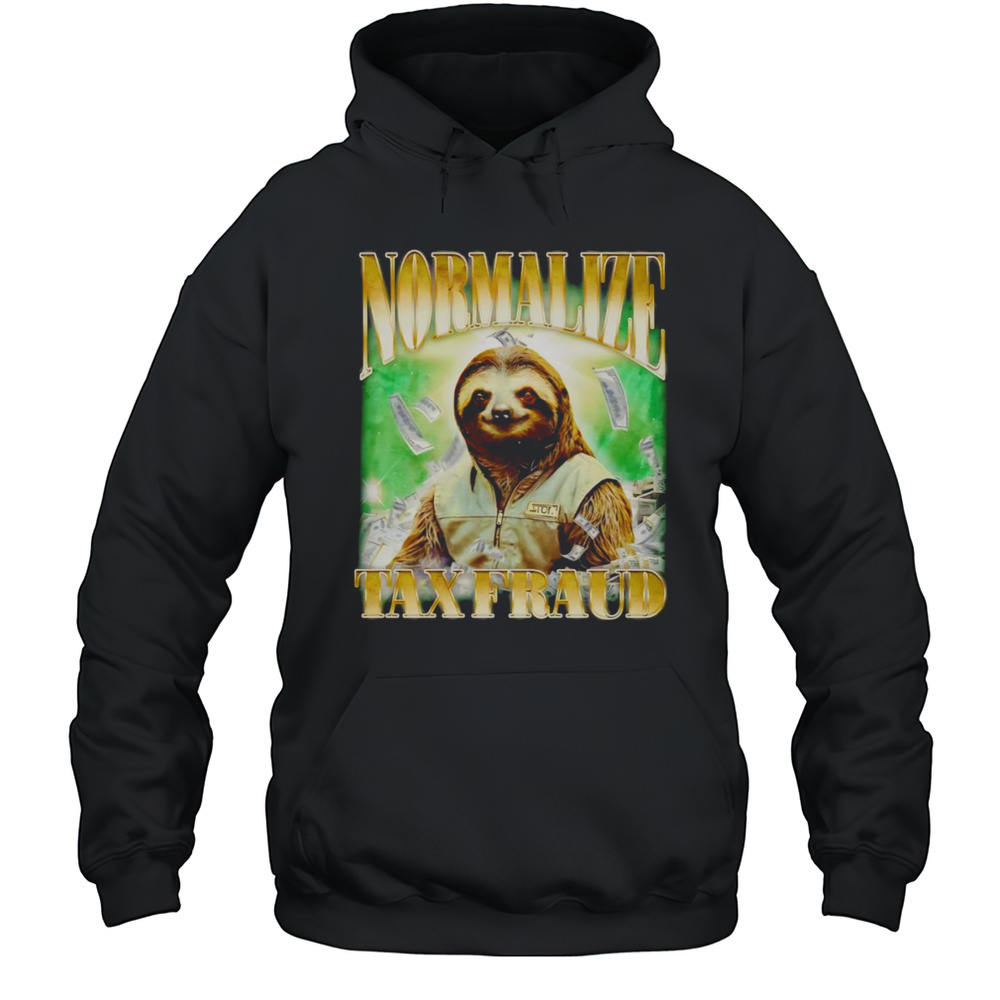 Normalize Tax Fraud Sloth Retro Shirt Unisex Hoodie
