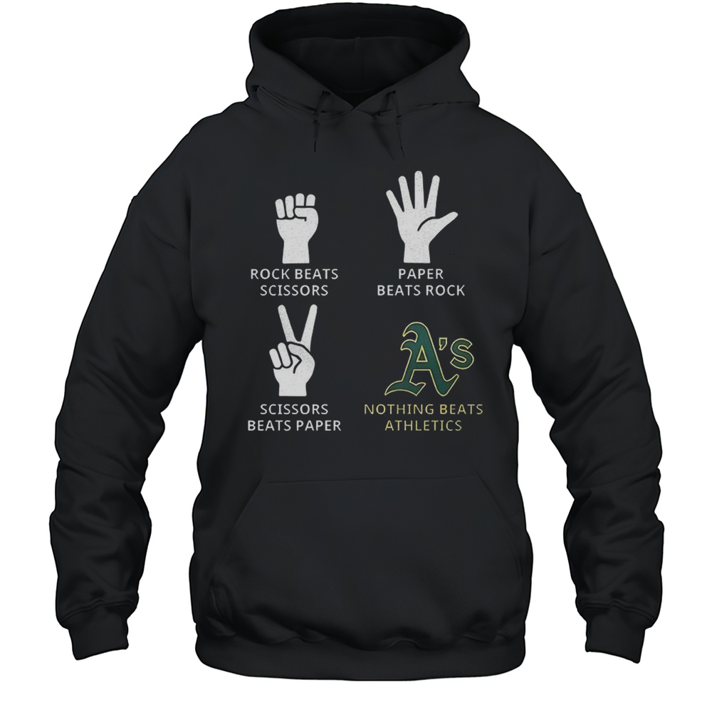 Oakland Athletics Rock Beats Scissors Paper Beats Rock Scissors Beats Paper Nothing Beats Athletics Shirt Unisex Hoodie