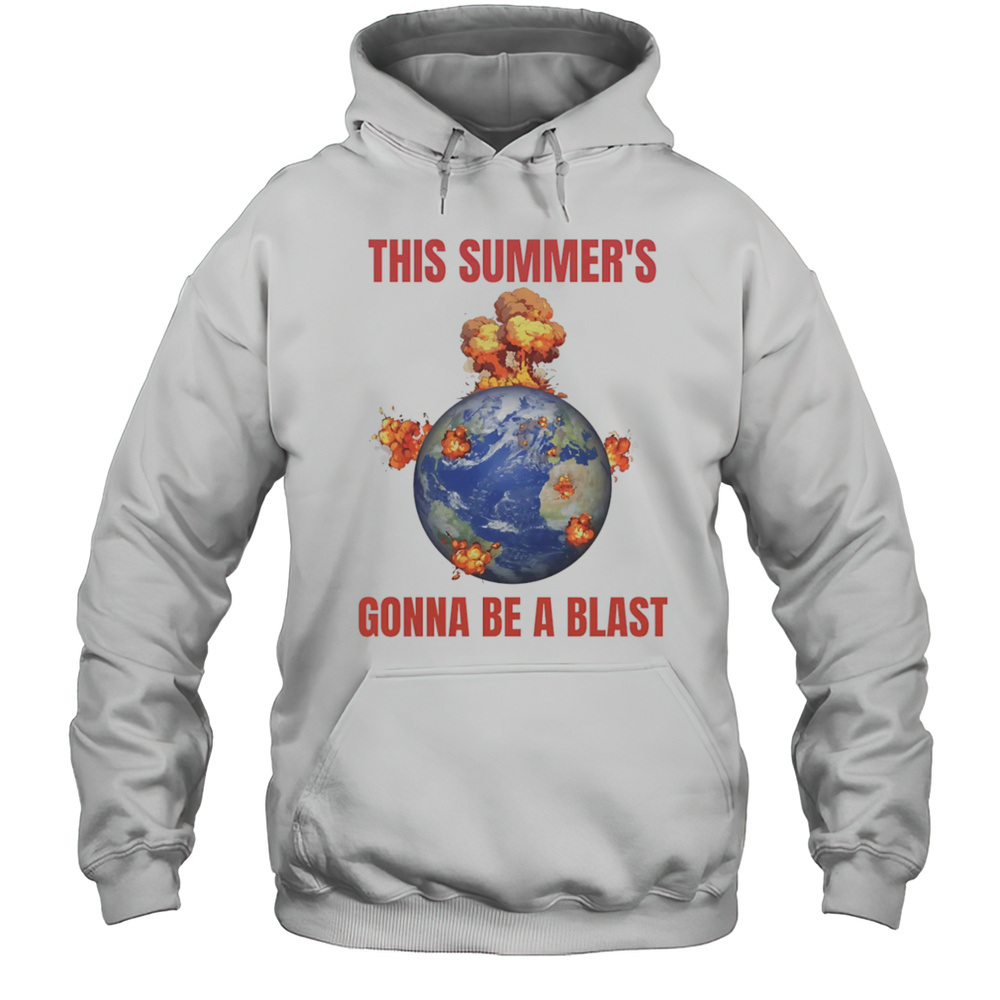 This Summers Gonna Be A Blast Shirt Unisex Hoodie