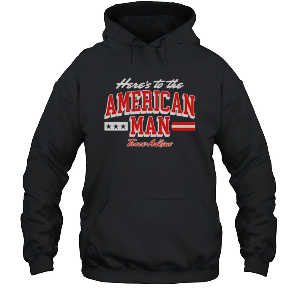 Trace Adkins American Man Shirt Unisex Hoodie