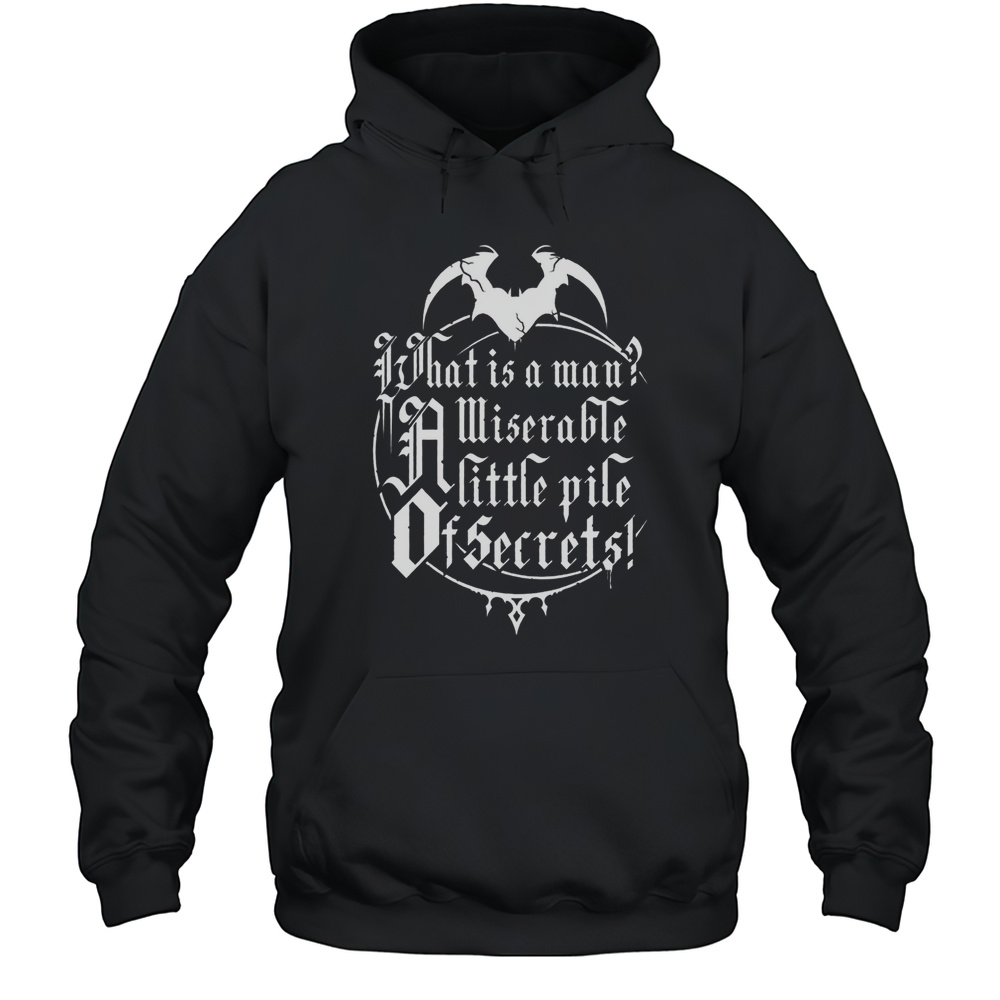 What Is A Man A Miserable Little Pile Of Secrets T-Shirt Unisex Hoodie