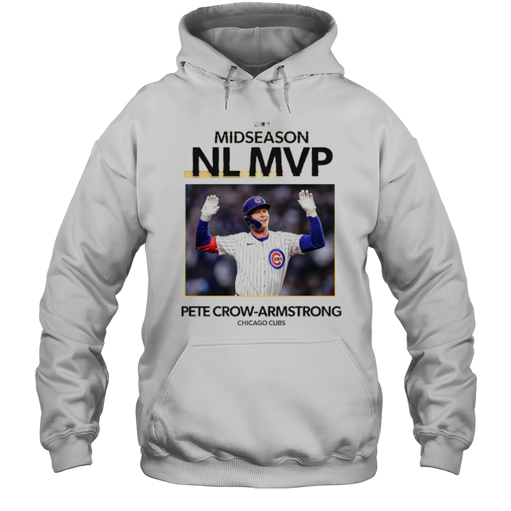 Chicago Cubs Pete Crow-Armstrong 2025 Midseason NL MVP Shirt Unisex Hoodie