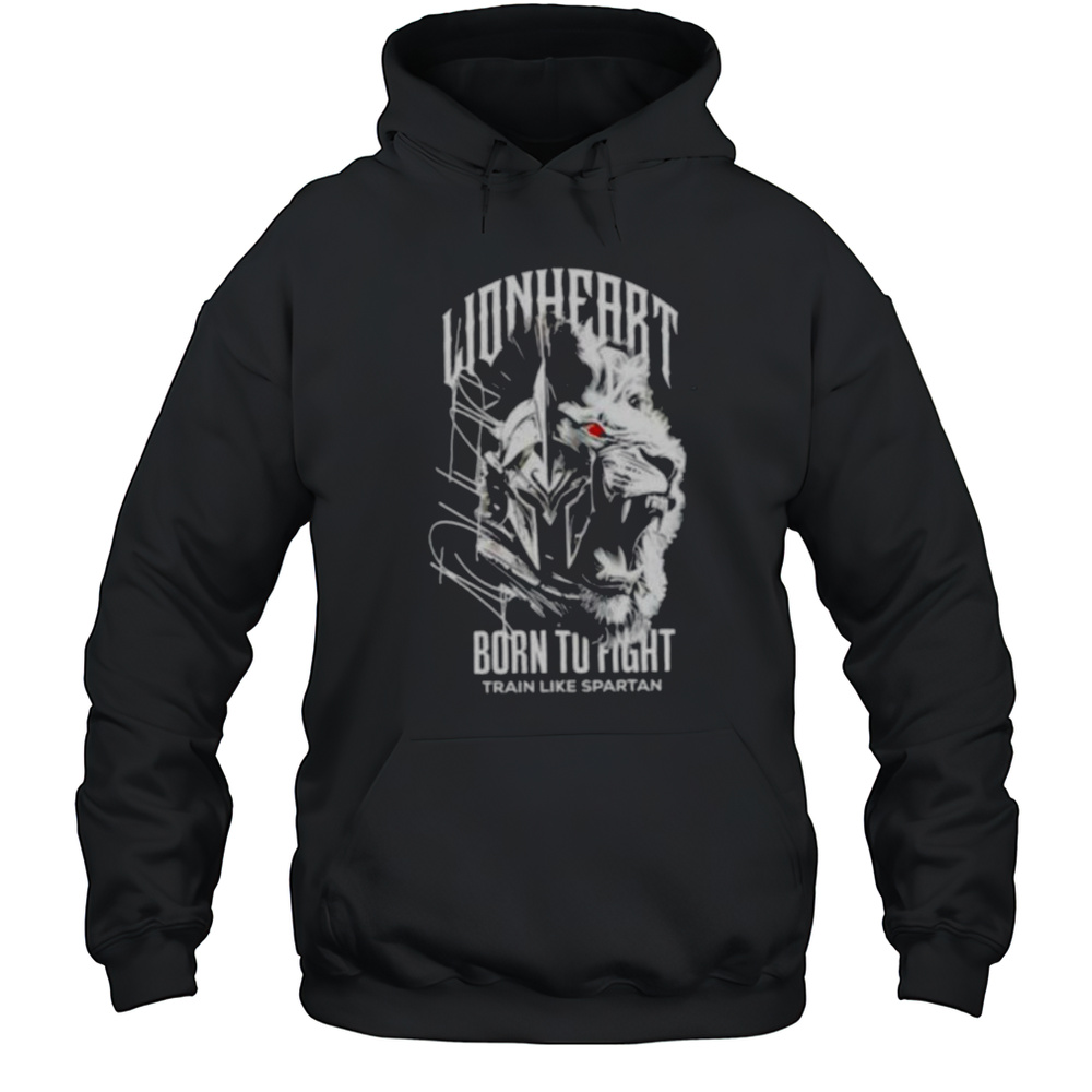 Napartlionheart Born To Fight Train Like Spartan Shirt Unisex Hoodie