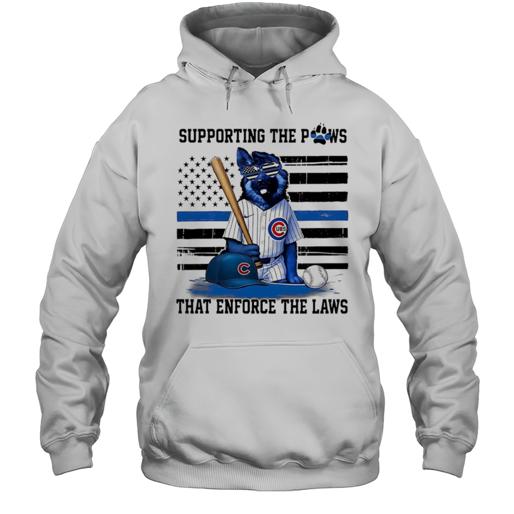 Supporting The Paws That Enforce The Laws Chicago Cubs Shirt Unisex Hoodie