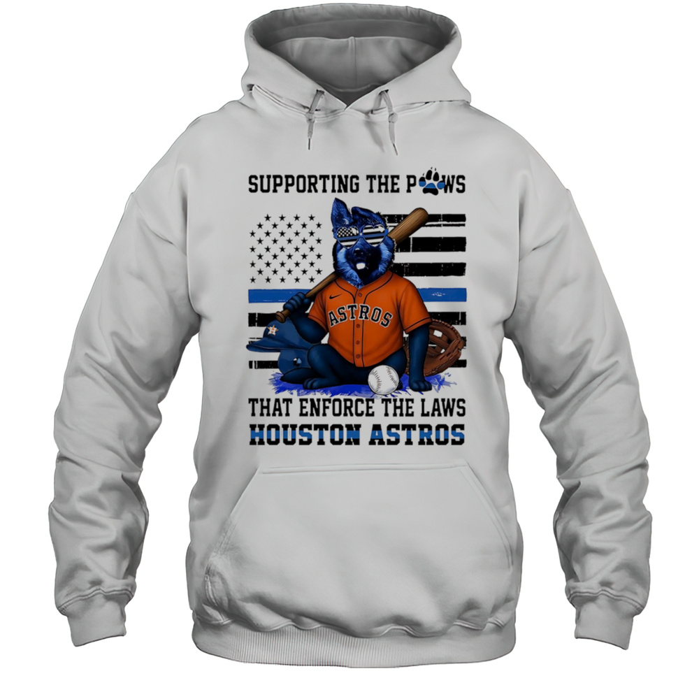 Supporting The Paws That Enforce The Laws Houston Astros Shirt Unisex Hoodie