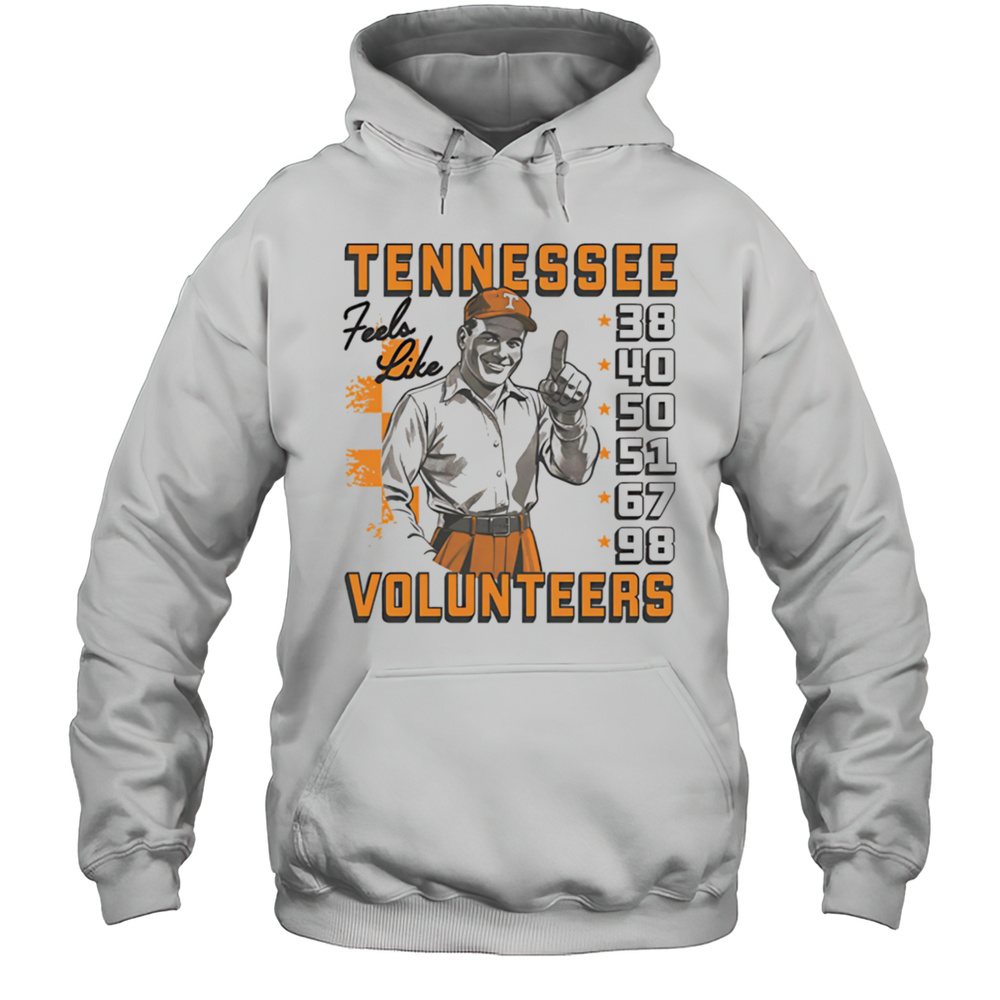 Tennessee Volunteers Feel Like 38 40 50 51 67 98 Shirt Unisex Hoodie
